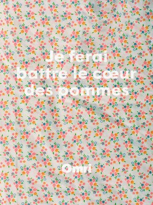 cover image of Je ferai battre le coeur des pommes